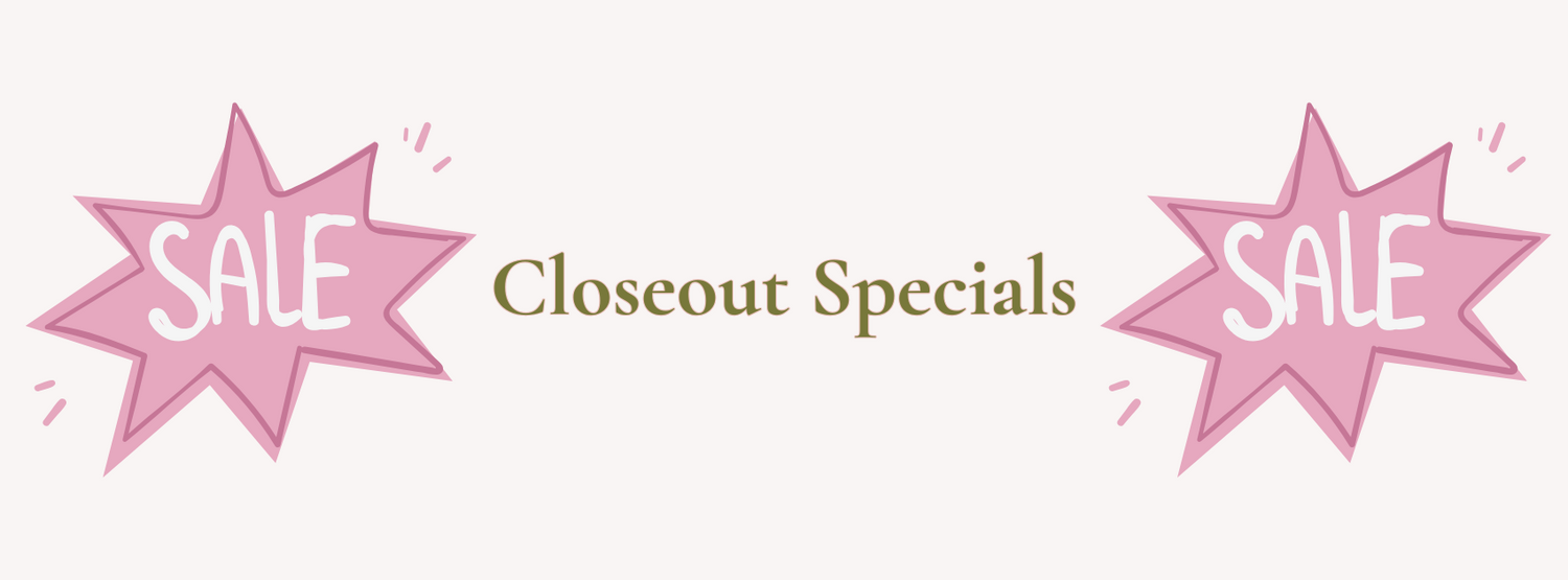 CLOSEOUT SPECIALS