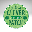 Cutest Clover in the Patch Sign | 12" Round Metal Glitter St. Patrick’s Day Decor-MD0779 Craig Bachman