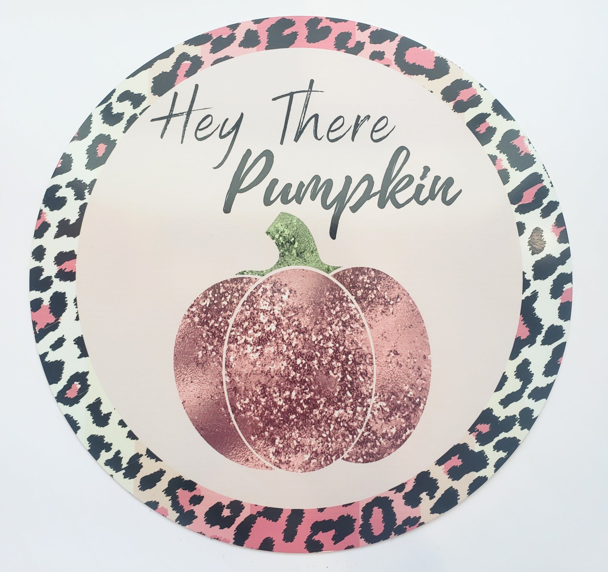 TCT1395-11.75" Round Metal "Hey There Pumpkin" Pink Fall Pumpkin Sign TCTCrafts