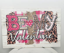 Load image into Gallery viewer, CM2120-12&quot;x8&quot; Wooden sign with rope &quot;Be My Valentine&quot; Leopard Print Sign - TCTCrafts