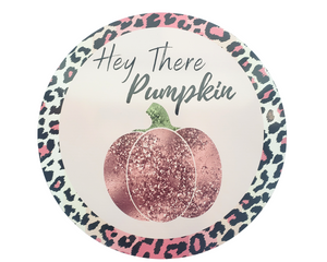 TCT1395-11.75" Round Metal "Hey There Pumpkin" Pink Fall Pumpkin Sign