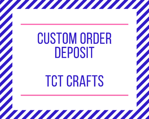 Custom Order Request/Deposit
