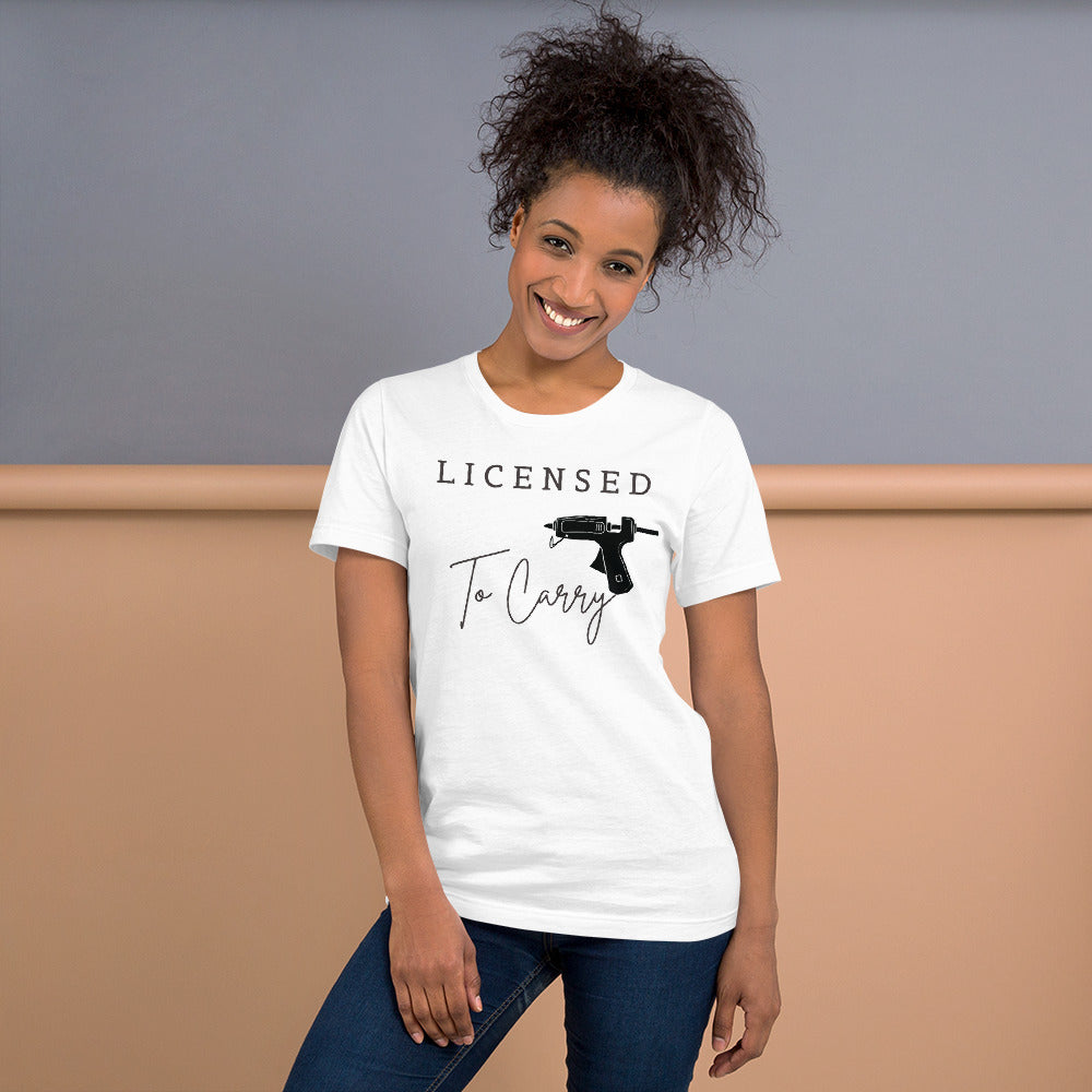 Licensed To Carry Hot Glue Gun Crafting T-Shirt - TCTCrafts
