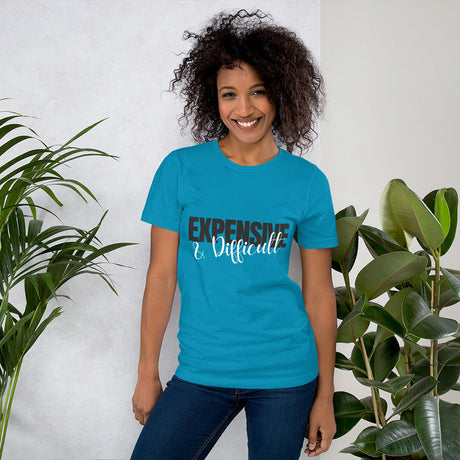 Expensive & Difficult T-Shirt-Funny Unisex T-Shirt TCTCrafts